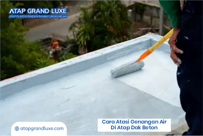 Cara Mengatasi Genangan Air Atap Dak Beton Efektif
