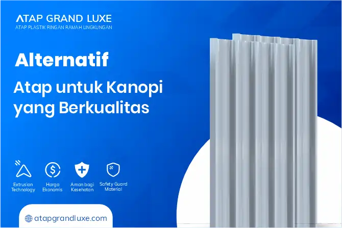 Alternatif Atap untuk Kanopi yang Berkualitas