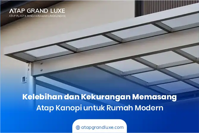 Kelebihan dan Kekurangan Memasang Atap Kanopi untuk Rumah Modern