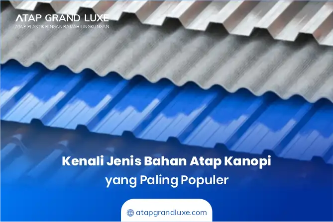 Kenali Jenis Bahan Atap Kanopi yang Paling Populer
