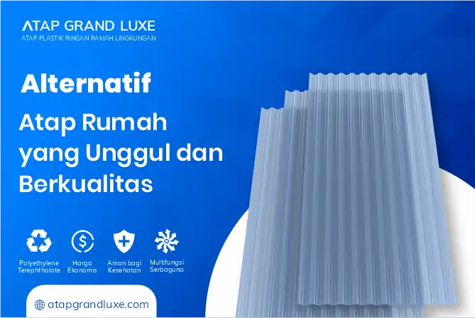 Alternatif Atap Rumah yang Unggul dan Berkualitas