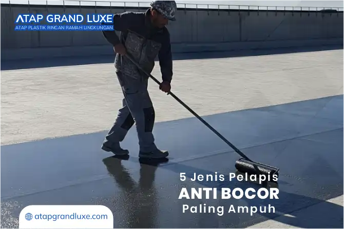 5 Jenis Pelapis Anti Bocor Paling Ampuh