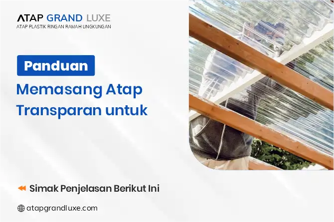 Panduan Memasang Atap Transparan untuk Kanopi
