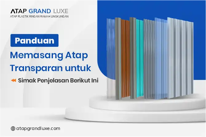 Panduan Memilih Atap Plastik dari Merek Grand