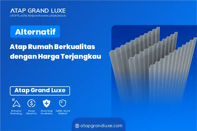Alternatif Atap Rumah Berkualitas dengan Harga terjangkau