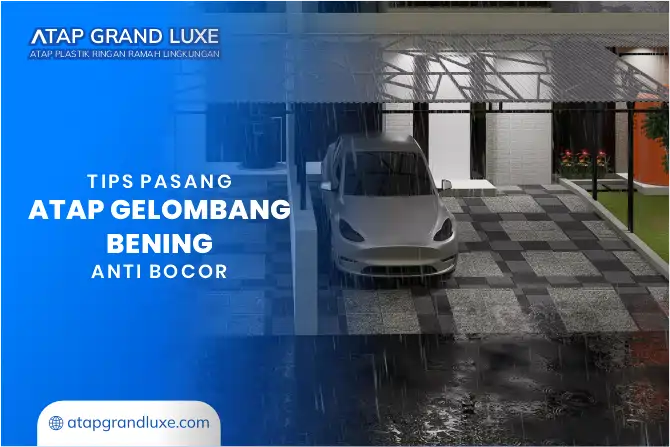 Tips Pasang Atap Gelombang Bening Anti Bocor