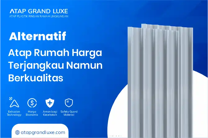 Alternatif Atap Rumah Harga Terjangkau Namun Berkualitas