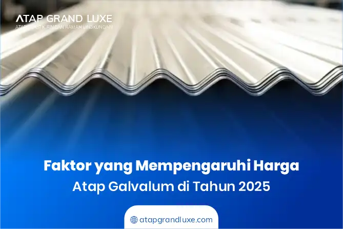 Faktor yang Mempengaruhi Harga Atap Galvalum di Tahun 2025