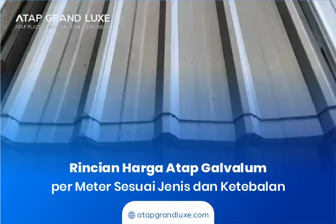 Rincian Harga Atap Galvalum per Meter Sesuai Jenis dan Ketebalan