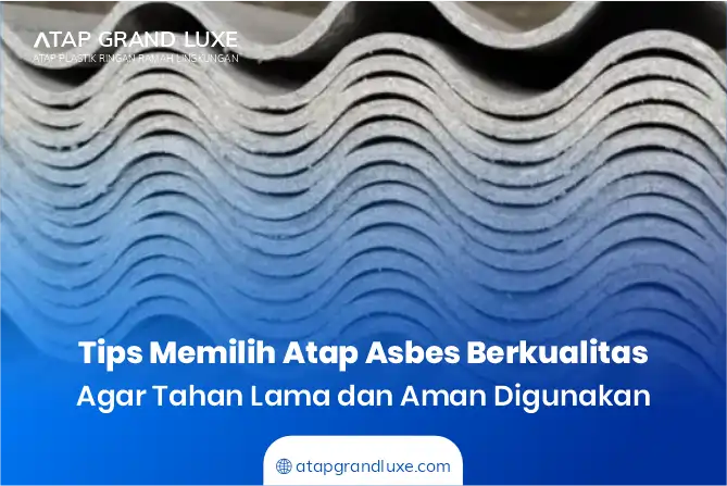 Tips Memilih Atap Asbes Berkualitas Agar Tahan Lama dan Aman Digunakan