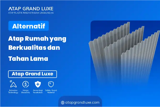 Alternatif Atap Rumah yang Berkualitas dan Tahan Lama