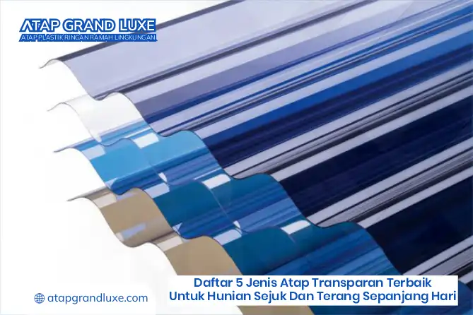 Daftar 5 Jenis Atap Transparan Terbaik untuk Hunian Sejuk dan Terang Sepanjang Hari