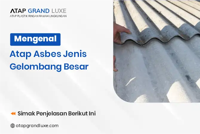Mengenal Atap Asbes Jenis Gelombang Besar