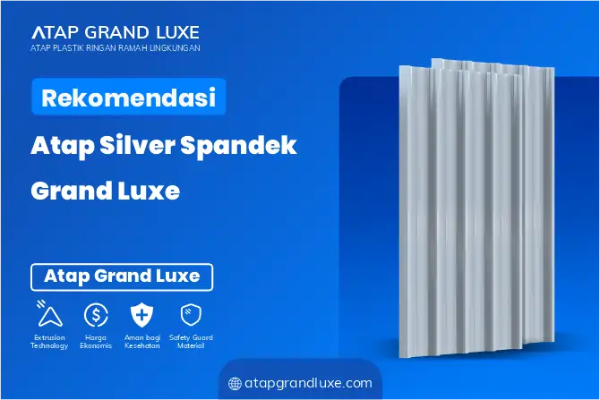 Rekomendasi Atap Silver Spandek Grand Luxe