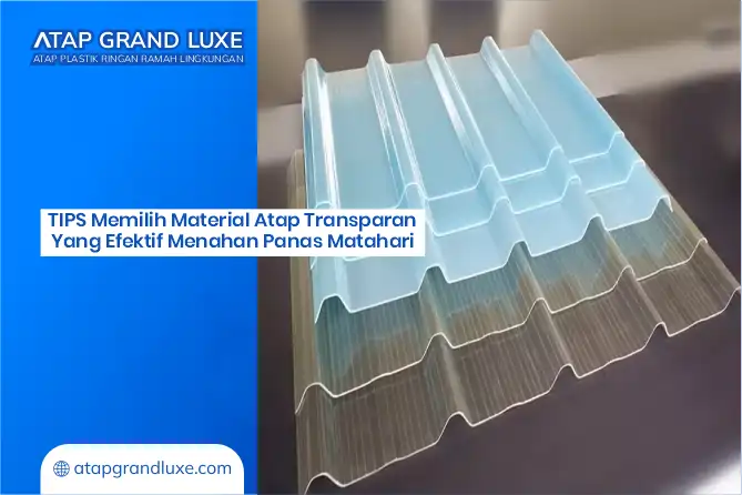 Tips Memilih Material Atap Transparan yang Efektif Menahan Panas Matahari
