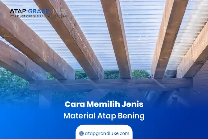 Cara Memilih Jenis Material Atap Bening