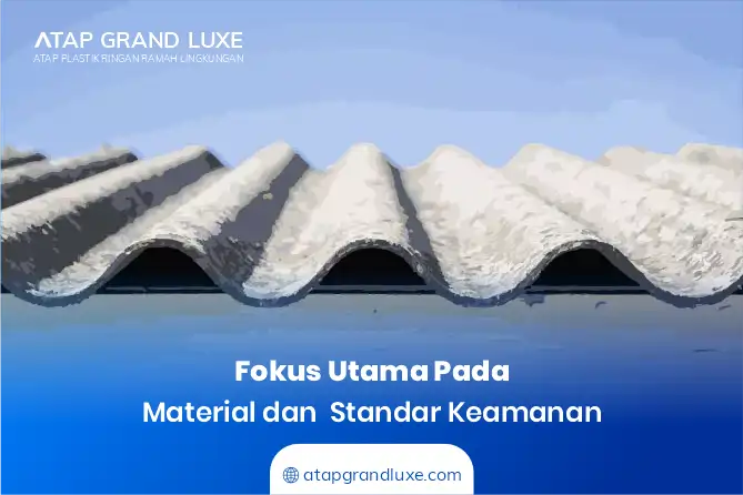 Fokus Utama pada Material dan Standar Keamanan
