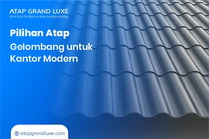 1. Pilihan Atap Gelombang untuk Kantor Modern