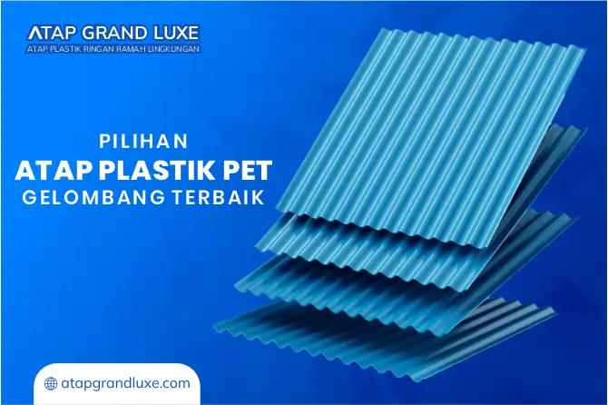 Pilihan Atap Plastik PET Gelombang Terbaik