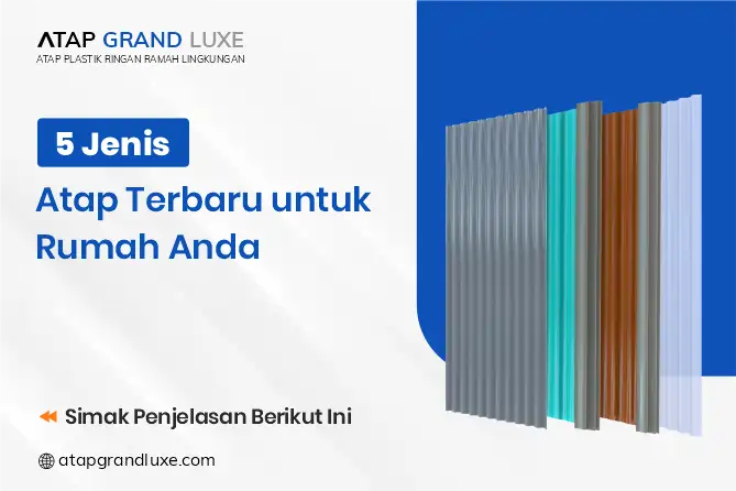 5 Jenis Atap Terbaru untuk Rumah Anda