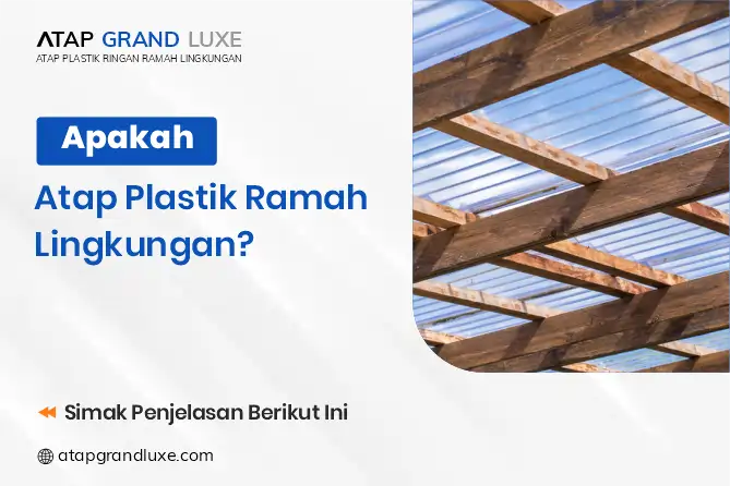 Apakah Atap Plastik Ramah Lingkungan