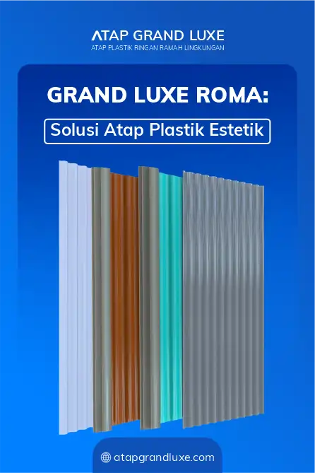 Grand Luxe Roma Solusi Atap Plastik Estetik