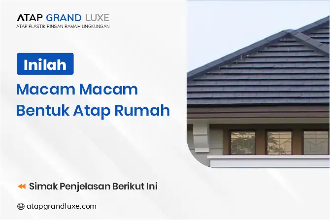 Inilah Macam Macam Bentuk Atap Rumah