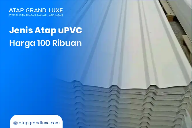 Jenis Atap uPVC Harga 100 Ribuan