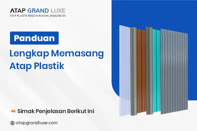 Panduan Lengkap Memasang Atap Plastik