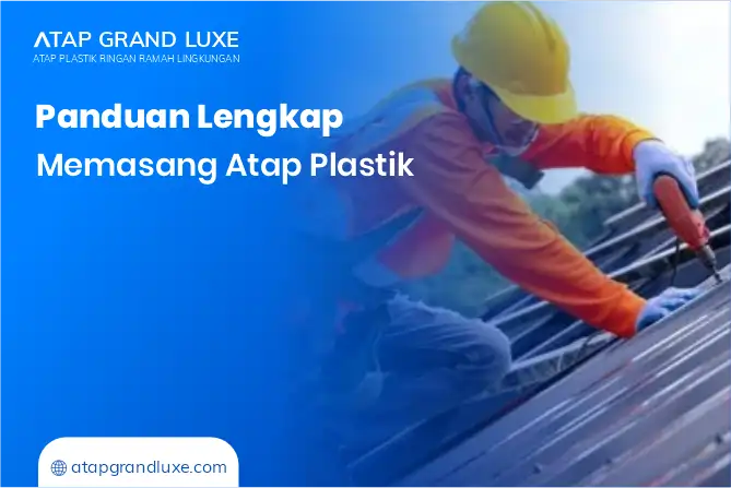 Panduan Lengkap memasang atap plastik (2)