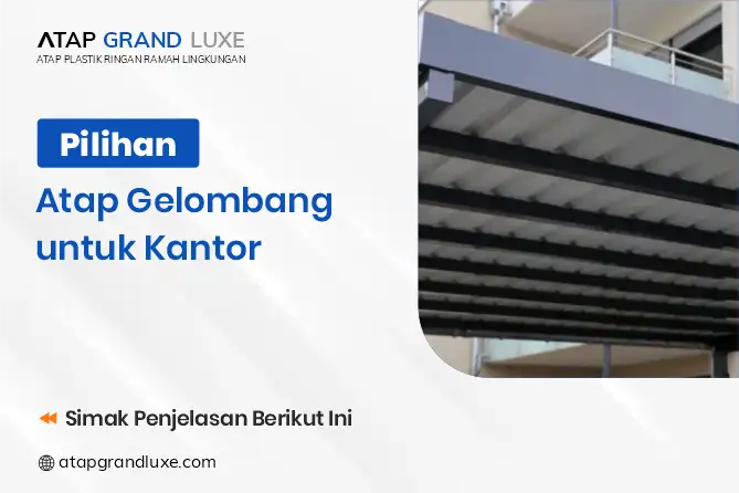 Pilihan Atap Gelombang untuk Kantor