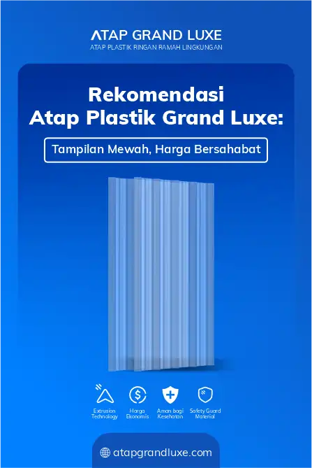 Rekomendasi Atap Plastik Grand Luxe Tampilan Mewah, Harga Bersahabat