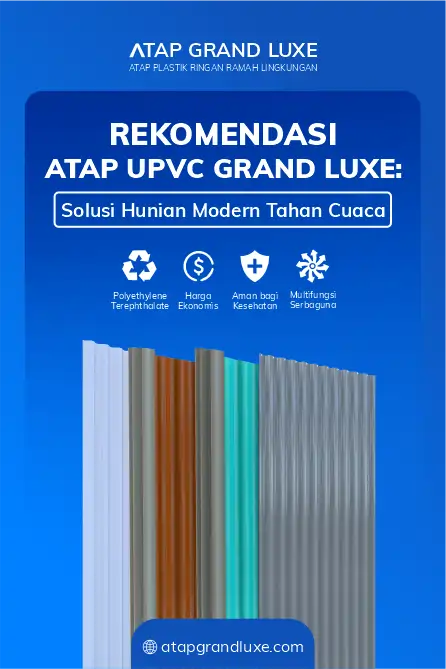 Rekomendasi Atap UPVC Grand Luxe Solusi Hunian Modern yang Tahan Cuaca