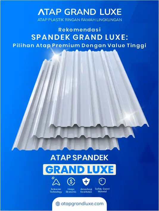 Rekomendasi Spandex Grand Luxe Pilihan Atap Premium dengan Value Tinggi