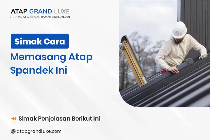 Simak Cara Memasang Atap Spandek Ini