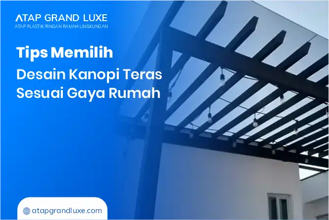 Tips Memilih Desain Kanopi Teras Sesuai Gaya Rumah