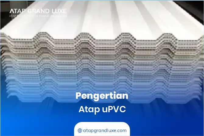 1. Pengertian Atap uPVC