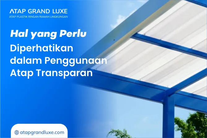 Hal yang Perlu Diperhatikan dalam Penggunaan Atap Transparan