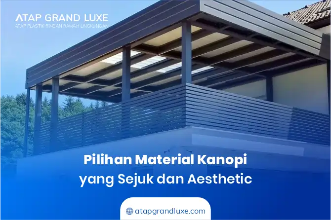 2. Pilihan Material Kanopi yang Sejuk dan Aesthetic
