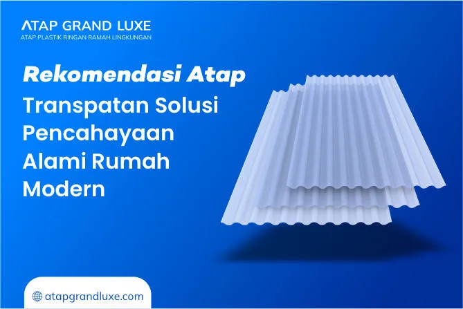 3. Rekomendasi Atap Transpatan Solusi Pencahayaan Alami Rumah Modern