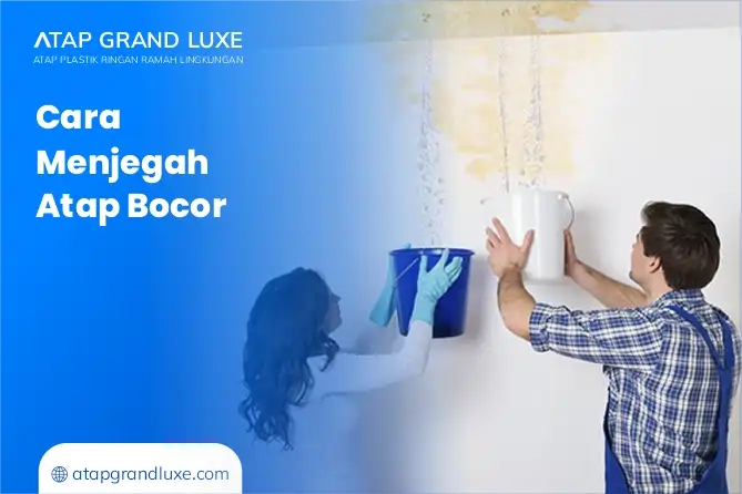 Cara Mencegah Atap Bocor