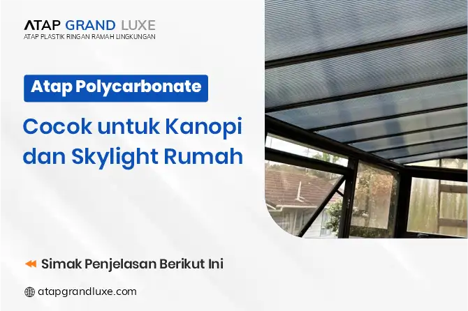 Atap Polycarbonate Cocok untuk Kanopi dan Skylight Rumah