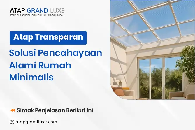 Atap Transparan Solusi Pencahayaan Alami Rumah Minimalis