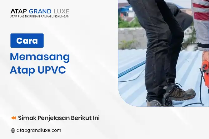 Cara Memasang Atap uPVC