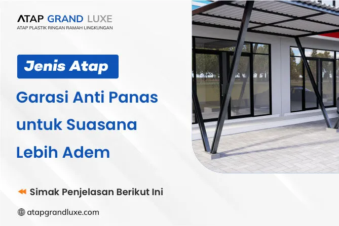 Jenis Atap Garasi Anti Panas untuk Suasana Lebih Adem