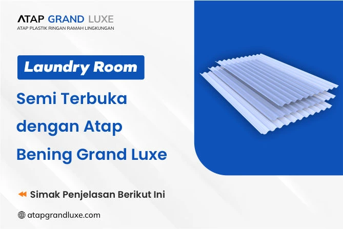 Laundry Room Semi Terbuka dengan Atap Bening Grand Luxe