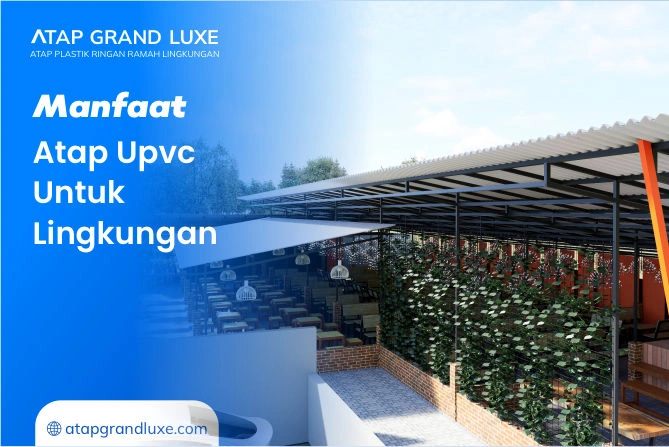 Manfaat Atap Upvc Untuk Lingkungan