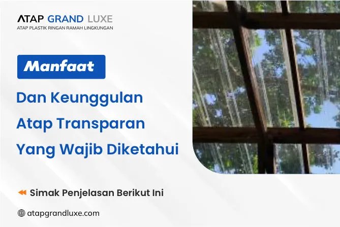 Manfaat Dan Keunggulan Atap Transparan Yang Wajib Diketahui