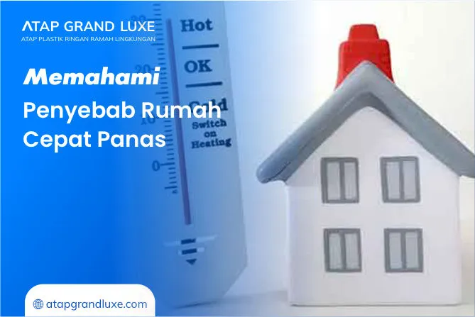 Memahami Penyebab Rumah Cepat Panas