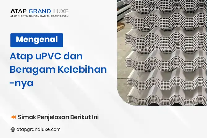 Mengenal Atap uPVC dan Beragam Kelebihannya